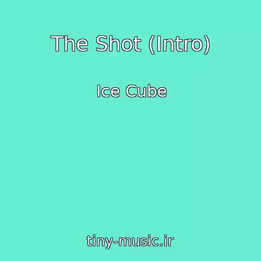 کاور آهنگ The Shot (Intro) از Ice Cube