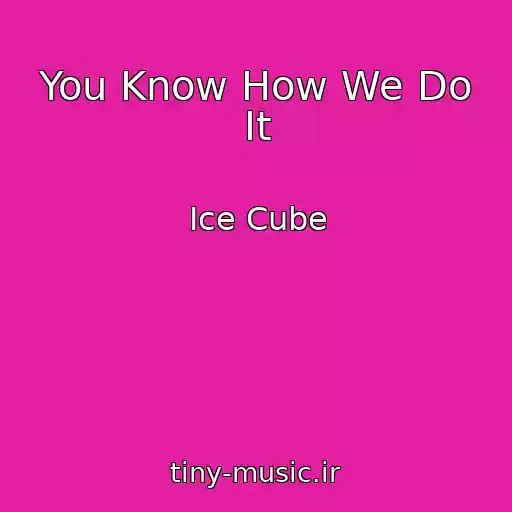 کاور آهنگ You Know How We Do It از Ice Cube