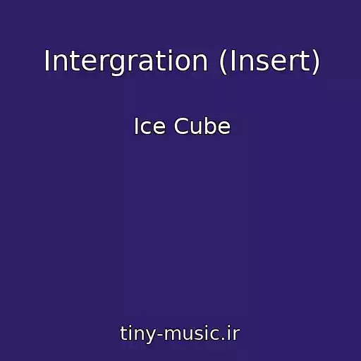 کاور آهنگ Intergration (Insert) از Ice Cube