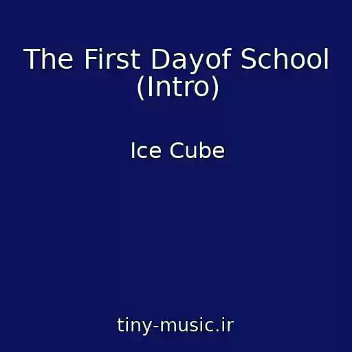 کاور آهنگ The First Dayof School (Intro) از Ice Cube