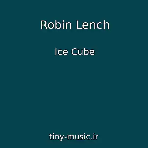 کاور آهنگ Robin Lench از Ice Cube