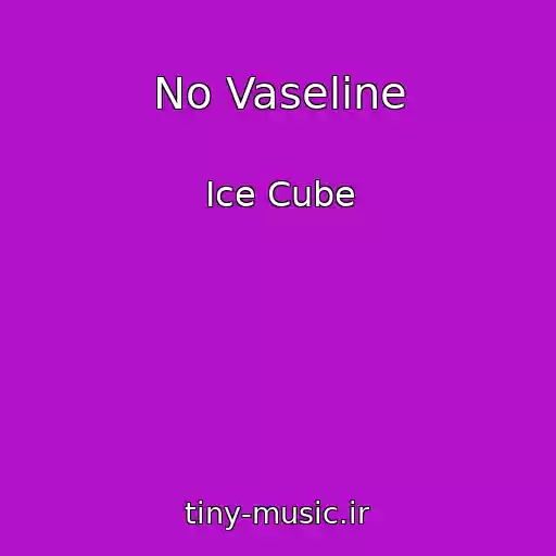 کاور آهنگ No Vaseline از Ice Cube