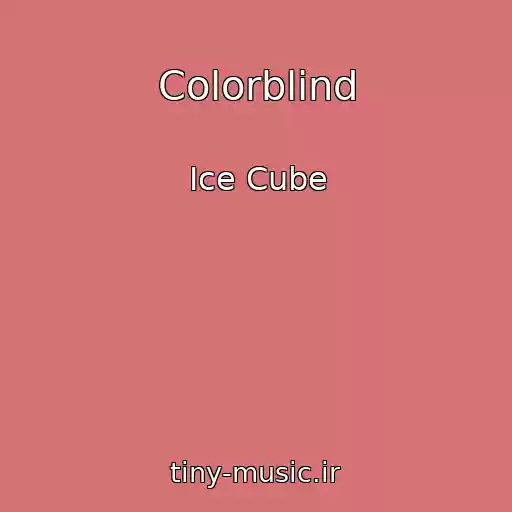 کاور آهنگ Colorblind از Ice Cube