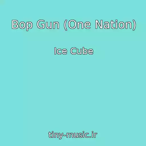 کاور آهنگ Bop Gun (One Nation) از Ice Cube