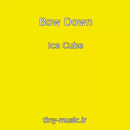کاور آهنگ Bow Down از Ice Cube
