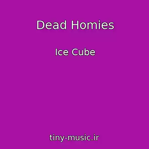 کاور آهنگ Dead Homies از Ice Cube