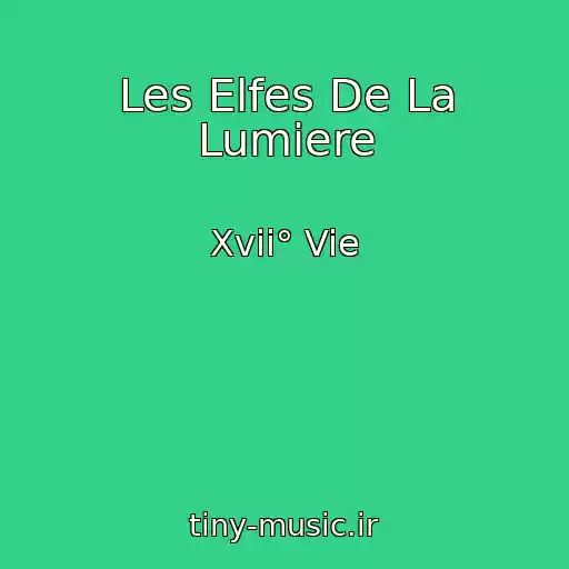 کاور آهنگ Les Elfes De La Lumiere از Xvii° Vie