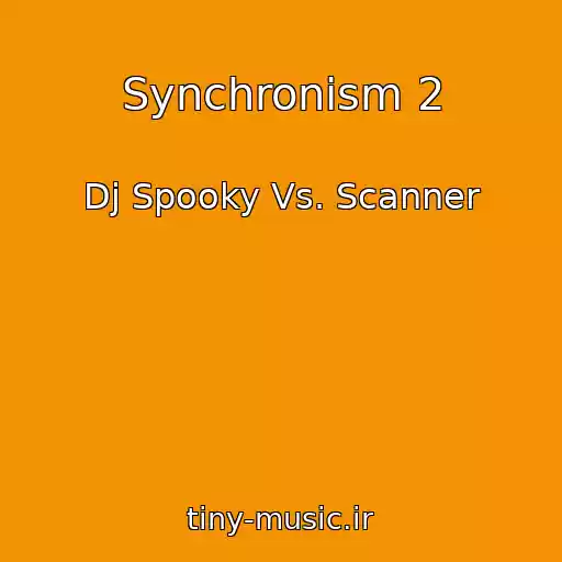 کاور آهنگ Synchronism 2 از Dj Spooky Vs. Scanner