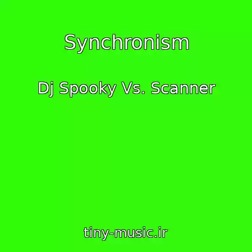 کاور آهنگ Synchronism از Dj Spooky Vs. Scanner
