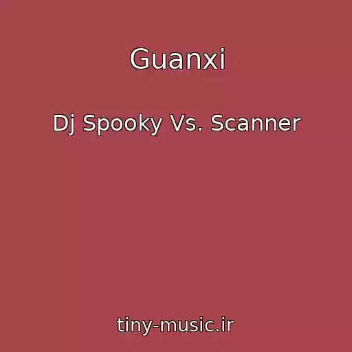 کاور آهنگ Guanxi از Dj Spooky Vs. Scanner
