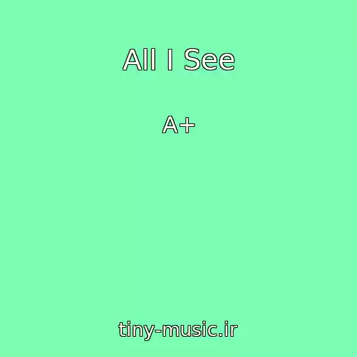 کاور آهنگ All I See از A+
