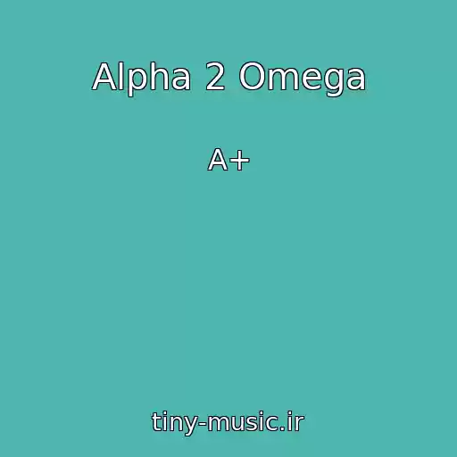 کاور آهنگ Alpha 2 Omega از A+