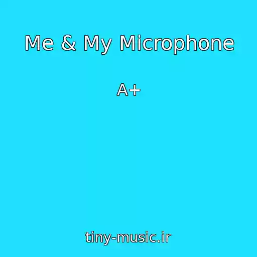 کاور آهنگ Me & My Microphone از A+