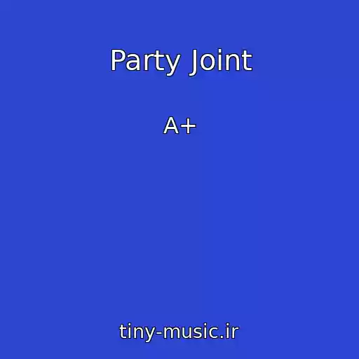 کاور آهنگ Party Joint از A+