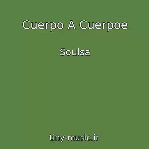 کاور آهنگ Cuerpo A Cuerpoe از Soulsa