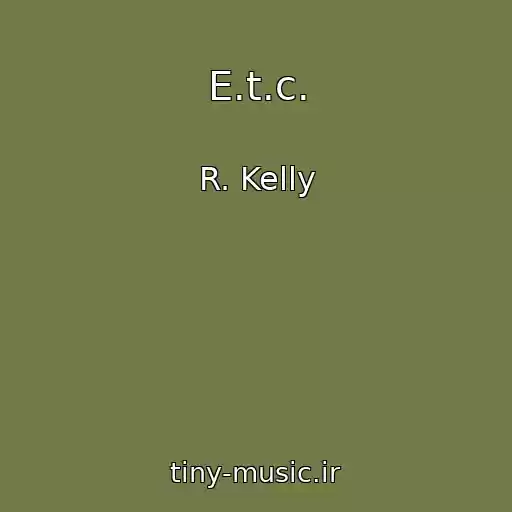 کاور آهنگ E.t.c. از R. Kelly