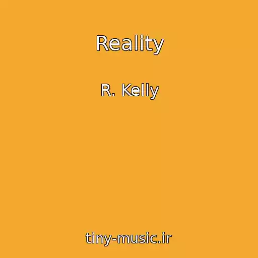 کاور آهنگ Reality از R. Kelly