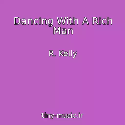 کاور آهنگ Dancing With A Rich Man از R. Kelly