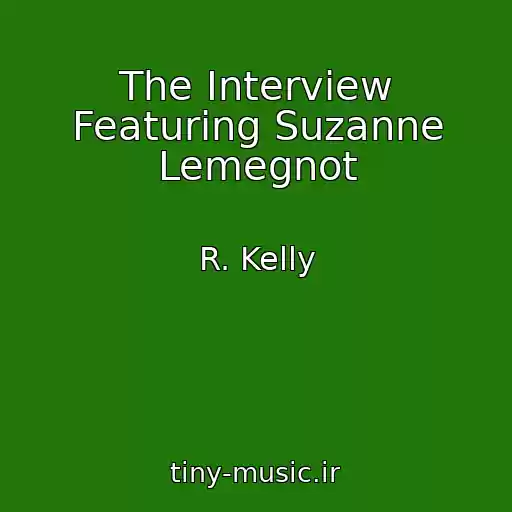 کاور آهنگ The Interview Featuring Suzanne Lemegnot از R. Kelly