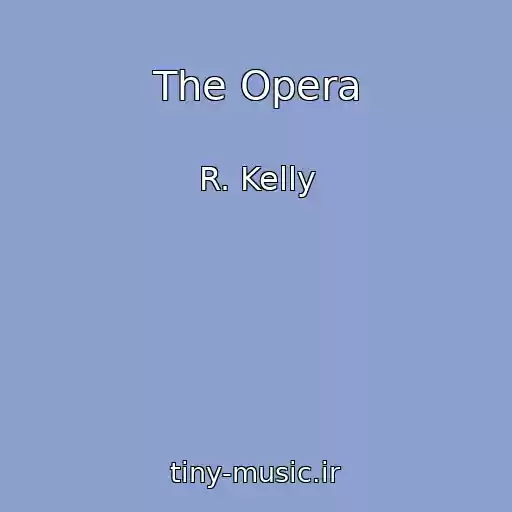 کاور آهنگ The Opera از R. Kelly