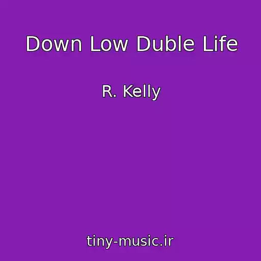 کاور آهنگ Down Low Duble Life از R. Kelly