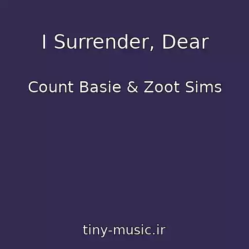 کاور آهنگ I Surrender, Dear از Count Basie & Zoot Sims