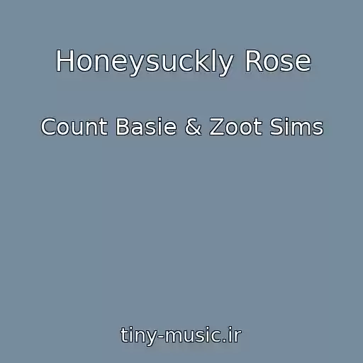 کاور آهنگ Honeysuckly Rose از Count Basie & Zoot Sims