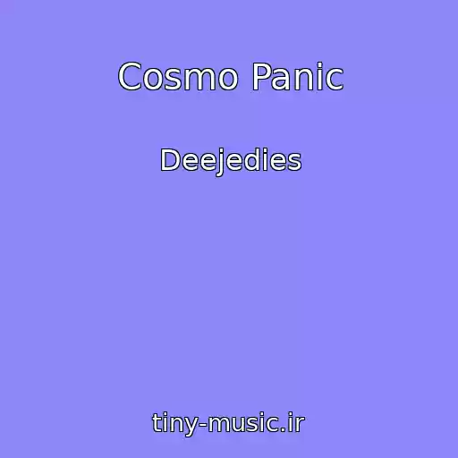کاور آهنگ Cosmo Panic از Deejedies