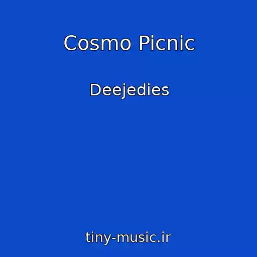 کاور آهنگ Cosmo Picnic از Deejedies