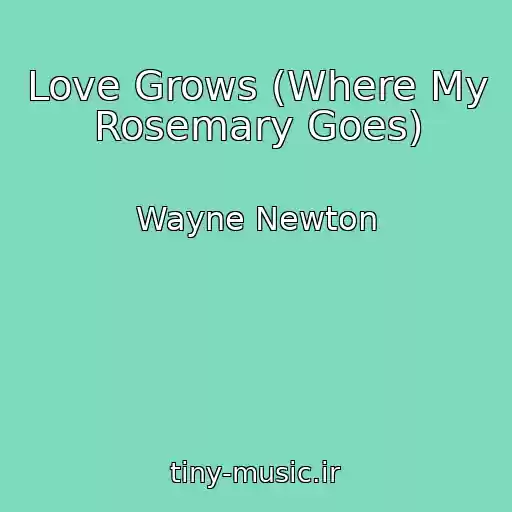 کاور آهنگ Love Grows (Where My Rosemary Goes) از Wayne Newton