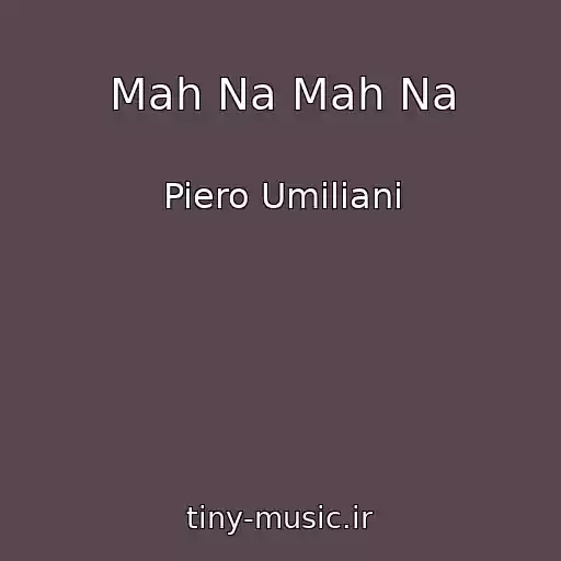 کاور آهنگ Mah Na Mah Na از Piero Umiliani