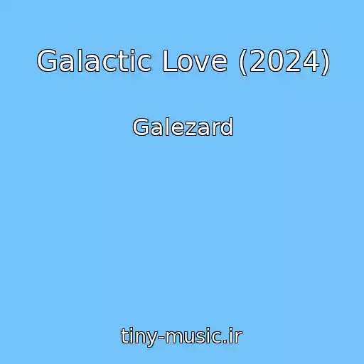 کاور آهنگ Galactic Love (2024) از Galezard