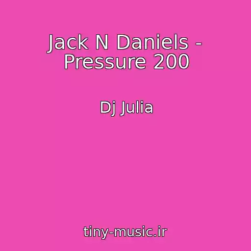 کاور آهنگ Jack N Daniels - Pressure 200 از Dj Julia