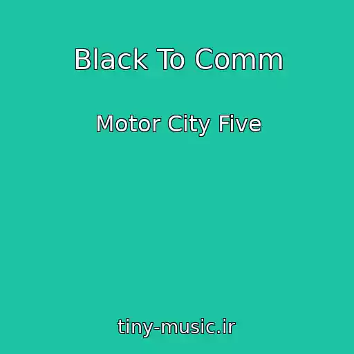 کاور آهنگ Black To Comm از Motor City Five