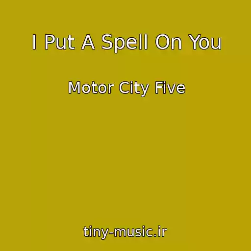 کاور آهنگ I Put A Spell On You از Motor City Five
