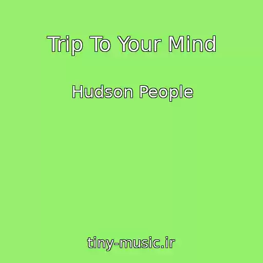کاور آهنگ Trip To Your Mind از Hudson People