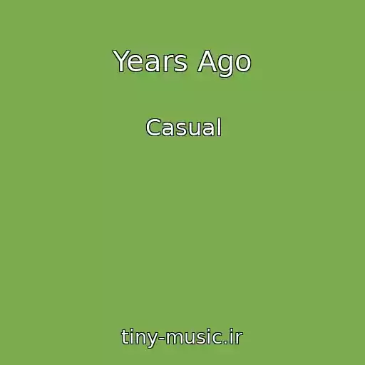 کاور آهنگ Years Ago از Casual