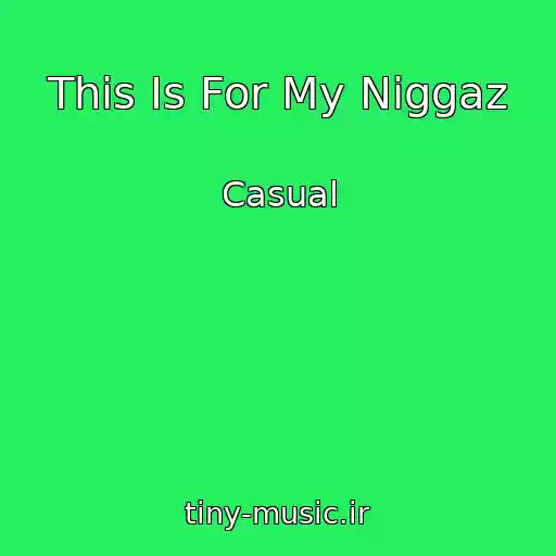 کاور آهنگ This Is For My Niggaz از Casual