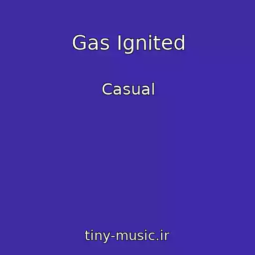 کاور آهنگ Gas Ignited از Casual