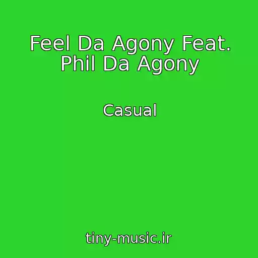 کاور آهنگ Feel Da Agony Feat. Phil Da Agony از Casual