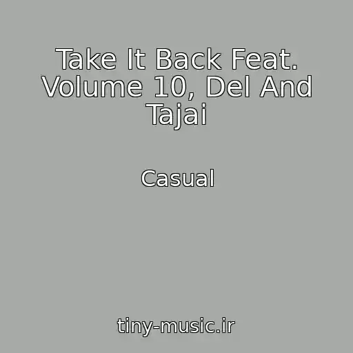 کاور آهنگ Take It Back Feat. Volume 10, Del And Tajai از Casual