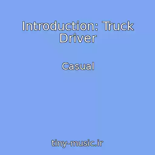 کاور آهنگ Introduction: Truck Driver از Casual