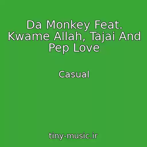 کاور آهنگ Da Monkey Feat. Kwame Allah, Tajai And Pep Love از Casual