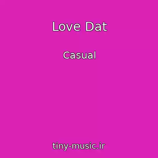 کاور آهنگ Love Dat از Casual
