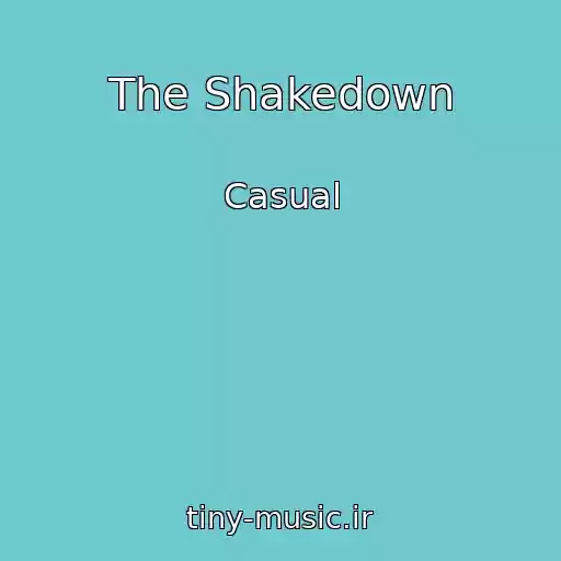 کاور آهنگ The Shakedown از Casual