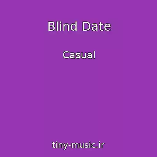 کاور آهنگ Blind Date از Casual