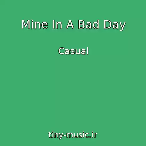 کاور آهنگ Mine In A Bad Day از Casual