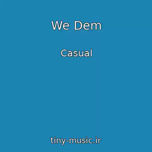 کاور آهنگ We Dem از Casual