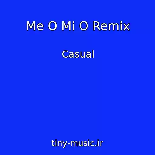 کاور آهنگ Me O Mi O Remix از Casual