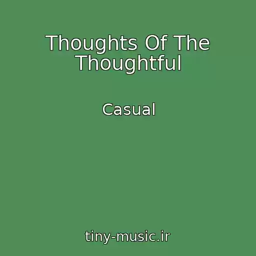 کاور آهنگ Thoughts Of The Thoughtful از Casual